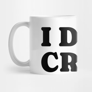 I Do Crew Mug